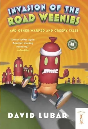 Invasion of the Road Weenies and Other Warped and Creepy Tales (Weenies #2)